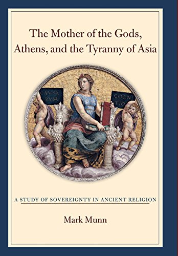 Stock image for The Mother of the Gods, Athens, and the Tyranny of Asia for sale by Blackwell's
