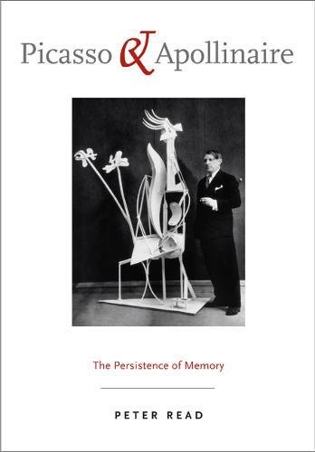 9780520243613: Picasso and Apollinaire: The Persistence of Memory