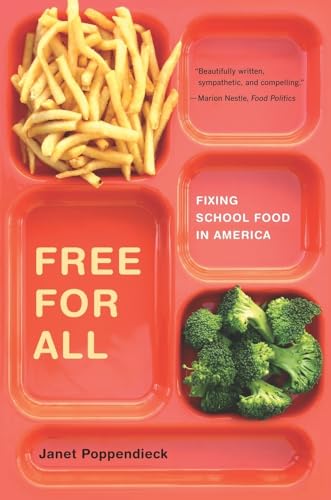 Beispielbild fr Free for All: Fixing School Food in America (Volume 28) (California Studies in Food and Culture) zum Verkauf von Once Upon A Time Books