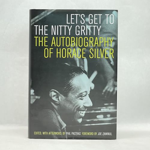 9780520243743: Let's Get to the Nitty Gritty: The Autobiography of Horace Silver