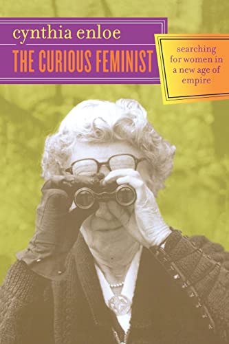 Beispielbild fr The Curious Feminist : Searching for Women in a New Age of Empire zum Verkauf von Better World Books