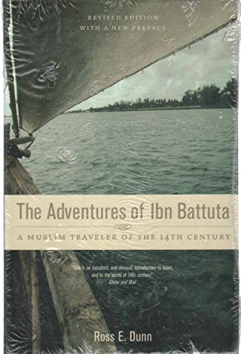 The Adventures of Ibn Battuta: A Muslim Traveler - [Battuta, Ibn] Dunn, Ross E.