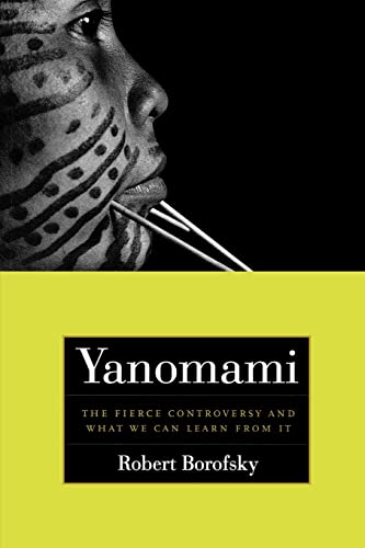 Beispielbild fr Yanomami: The Fierce Controversy and What We Can Learn from It (California Series in Public Anthropology) zum Verkauf von More Than Words