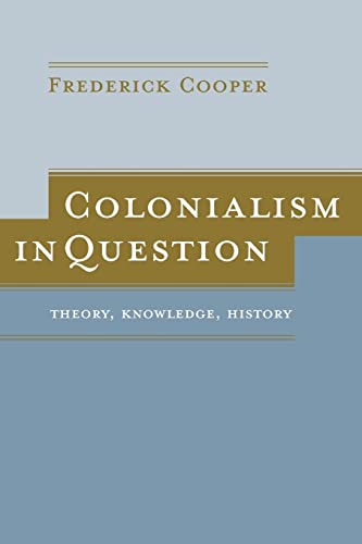 Beispielbild fr Colonialism in Question: Theory, Knowledge, History zum Verkauf von Open Books