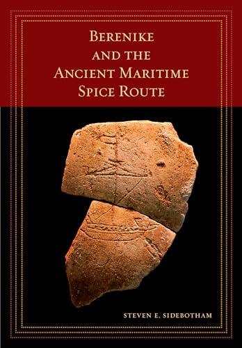 9780520244306: Berenike and the Ancient Maritime Spice Route: Volume 18 (California World History Library)