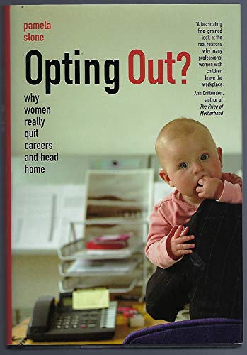 9780520244351: Opting Out?: Why Women Really Quit Careers and Head Home