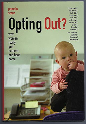 OptingÊOut?. WhyÊWomenÊReallyÊQuit Careers and Head Home