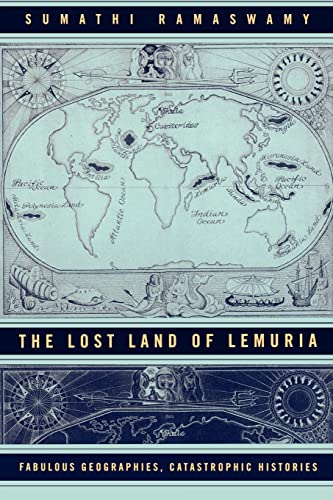 9780520244405: The Lost Land of Lemuria: Fabulous Geographies, Catastrophic Histories