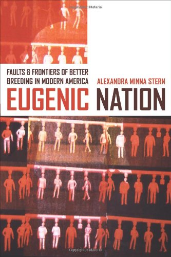 9780520244436: Eugenic Nation: Faults and Frontiers of Better Breeding in Modern America: 17 (American Crossroads)
