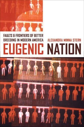 Imagen de archivo de Eugenic Nation: Faults and Frontiers of Better Breeding in Modern America (American Crossroads) a la venta por Books From California