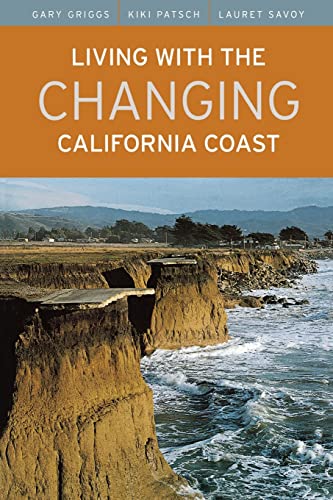 Beispielbild fr Living with the Changing California Coast [Paperback] Griggs, Gary; Patsch, Kiki; Savoy, Lauret; Flick, Reinhard; Fulton-Bennett, Kim; Grove, Karen; Hapke, Cheryl; Lajoie, Ken R.; Lester, Charles F.; Mathieson, Scott; Merritts, Dorothy; Norris, Robert M.; Orme, Antony R.; Pipkin, Bernard; Rust, Derek; Sherman, Douglas; Walker, Robert M. and Weber, Jerry zum Verkauf von GridFreed