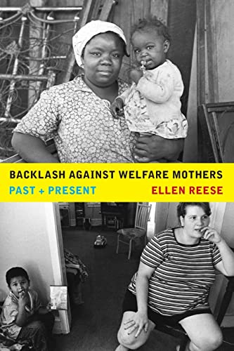 Backlash against Welfare Mothers: Past and Present (9780520244627) by Reese, Ellen