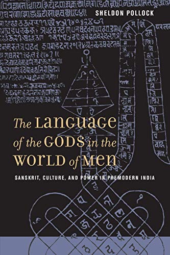 9780520245006: The Language of the Gods in the World of Men: Sanskrit, Culture, and Power in Premodern India