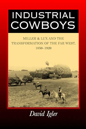 9780520245341: Industrial Cowboys: Miller & Lux and the Transformation of the Far West, 1850-1920