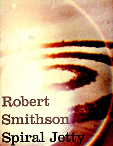 Imagen de archivo de Robert Smithson: Spiral Jetty a la venta por Saint Georges English Bookshop