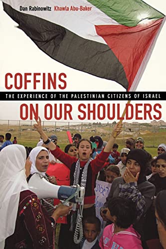 Beispielbild fr Coffins on Our Shoulders : The Experience of the Palestinian Citizens of Israel zum Verkauf von Better World Books