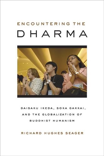 Stock image for Encountering the Dharma: Daisaku Ikeda, Soka Gakkai, and the Globalization of Buddhist Humanism for sale by Midtown Scholar Bookstore