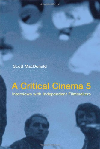 Beispielbild fr A Critical Cinema 5: Interviews with Independent Filmmakers zum Verkauf von Midtown Scholar Bookstore