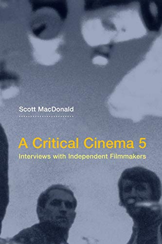 Stock image for A Critical Cinema 5: Interviews with Independent Filmmakers for sale by ThriftBooks-Atlanta