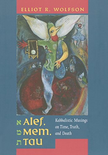 Alef, Mem, Tau: Kabbalistic Musings on Time, Truth, and Death - Wolfson, Elliot