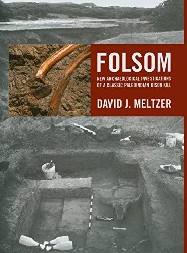 Folsom : New Archaeological Investigations of a Classic Paleoindian Bison Kill - Balakrishnan, Meena; Dorward, Donald A. (CON)