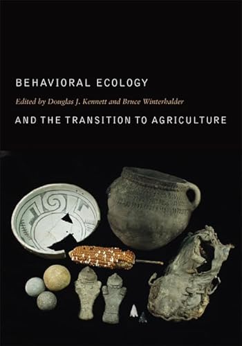 9780520246478: Behavioral Ecology and the Transition to Agriculture (Origins of Human Behavior and Culture): Volume 1