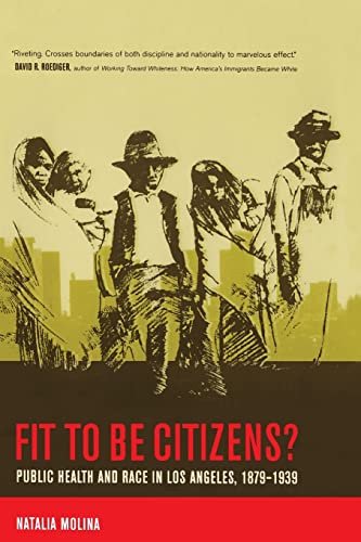Fit to Be Citizens?: Public Health and Race in Los Angeles, 1879-1939