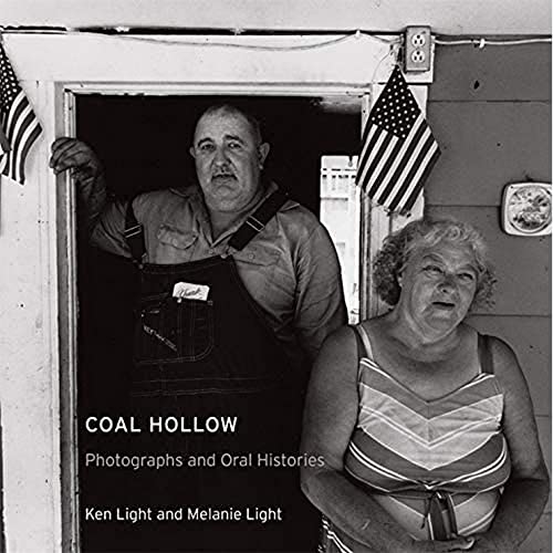 Coal Hollow: Photographs and Oral Histories (Series in Contemporary Photography, Vol. 4) (Volume 4)