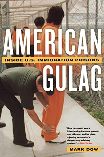 American Gulag – Inside U.S. Immigration Prisons - Mark Dow