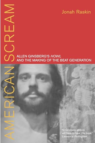 Imagen de archivo de American Scream : Allen Ginsberg's Howl and the Making of the Beat Generation a la venta por Better World Books: West