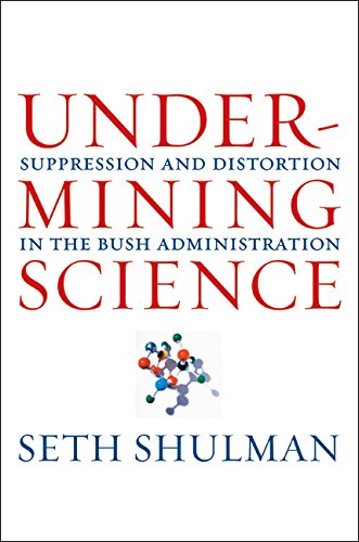Beispielbild fr Undermining Science : Suppression and Distortion in the Bush Administration zum Verkauf von Better World Books