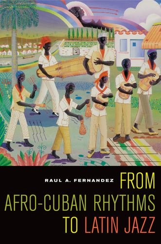 9780520247079: From Afro–Cuban Rhythms to Latin Jazz: 10 (Music of the African Diaspora)