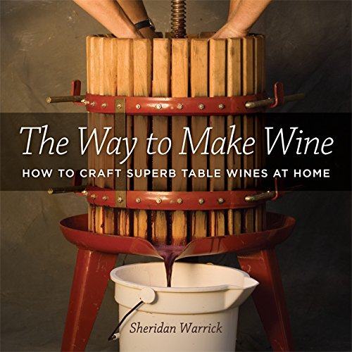 Beispielbild fr The Way to Make Wine: How to Craft Superb Table Wines at Home zum Verkauf von SecondSale
