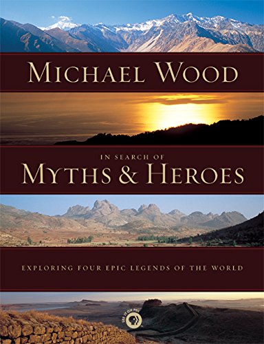 Beispielbild fr In Search of Myths and Heroes : Exploring Four Epic Legends of the World zum Verkauf von Better World Books