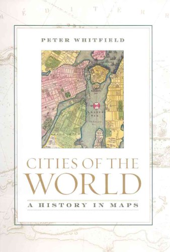 Beispielbild fr Cities of the World : A History in Maps zum Verkauf von Better World Books