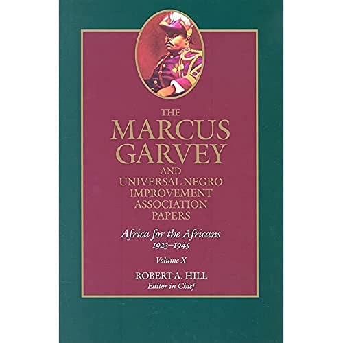 The Marcus Garvey and Universal Negro Improvement Association Papers, Vol. X: Africa for the Africans, 1923â€“1945 (Volume 10) (9780520247321) by Garvey, Marcus