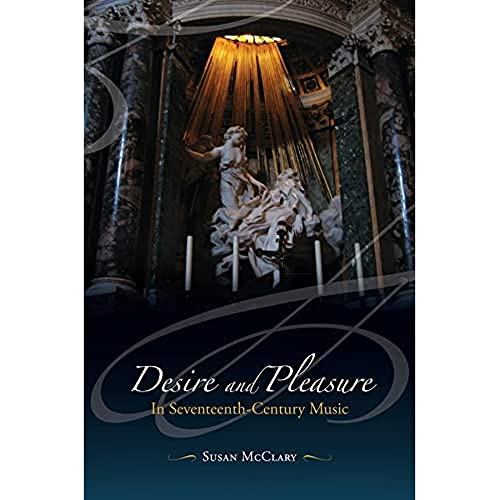 9780520247345: Desire and Pleasure in Seventeenth-Century Music