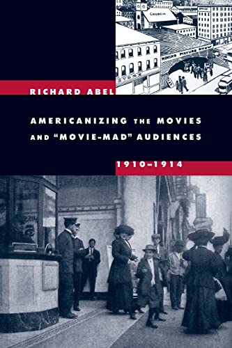 Beispielbild fr Americanizing the Movies and Movie-Mad Audiences, 1910-1914 zum Verkauf von Better World Books