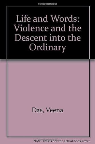 9780520247444: Life and Words: Violence and the Descent into the Ordinary