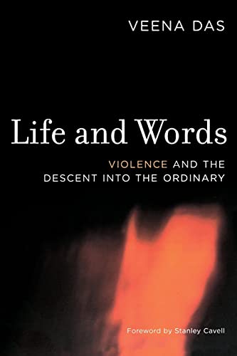 Stock image for Life and Words: Violence and the Descent into the Ordinary by Veena Das for sale by Big Star Books