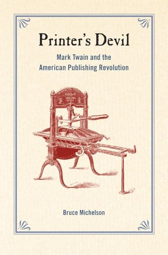 Stock image for Printer's Devil: Mark Twain and the American Publishing Revolution for sale by HPB-Red
