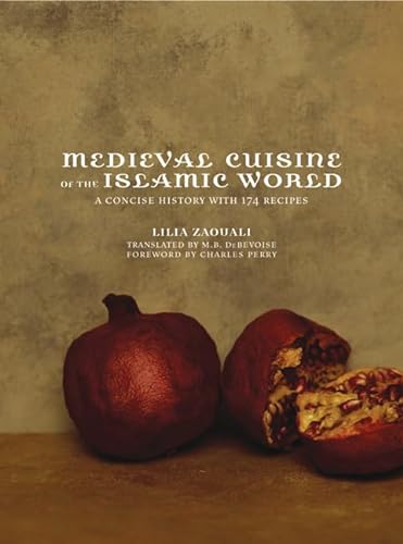 Stock image for Medieval Cuisine of the Islamic World: A Concise History with 174 Recipes (California Studies in Food and Culture) for sale by BooksRun