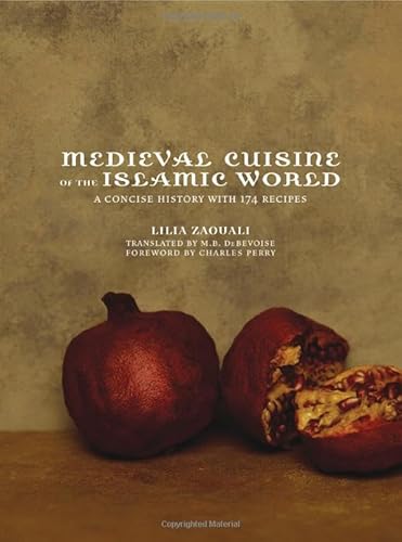 Stock image for Medieval Cuisine of the Islamic World: A Concise History with 174 Recipes (California Studies in Food and Culture) for sale by BooksRun