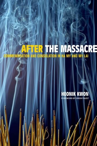 Stock image for After the Massacre: Commemoration and Consolation in Ha My and My Lai (Asia: Local Studies / Global Themes) for sale by Midtown Scholar Bookstore