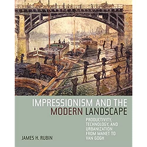 9780520248014: Impressionism and the Modern Landscape: Productivity, Technology, and Urbanization from Manet to Van Gogh