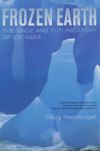 Beispielbild fr Frozen Earth: The Once and Future Story of Ice Ages zum Verkauf von SecondSale