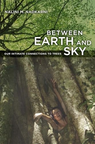 Imagen de stock para Between Earth and Sky: Our Intimate Connections to Trees