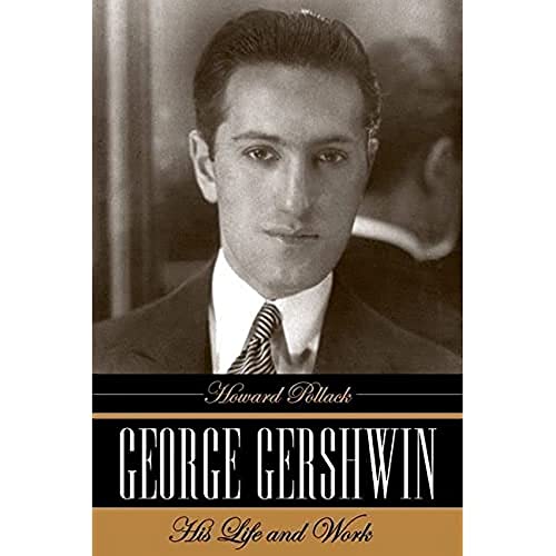 Stock image for George Gershwin : His Life and Work for sale by Better World Books
