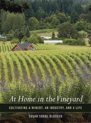 9780520248656: At Home in the Vineyard: Cultivating a Winery, an Industry, and a Life