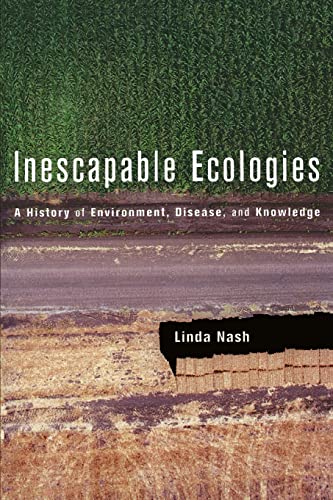 Stock image for Inescapable Ecologies: A History of Environment, Disease, and Knowledge for sale by ThriftBooks-Dallas